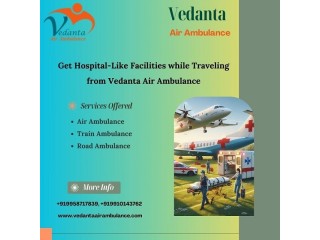 Hire Vedanta Air Ambulance Service in Jamshedpur with Top-class Medical Device